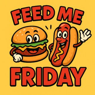 Feed Me Friday!